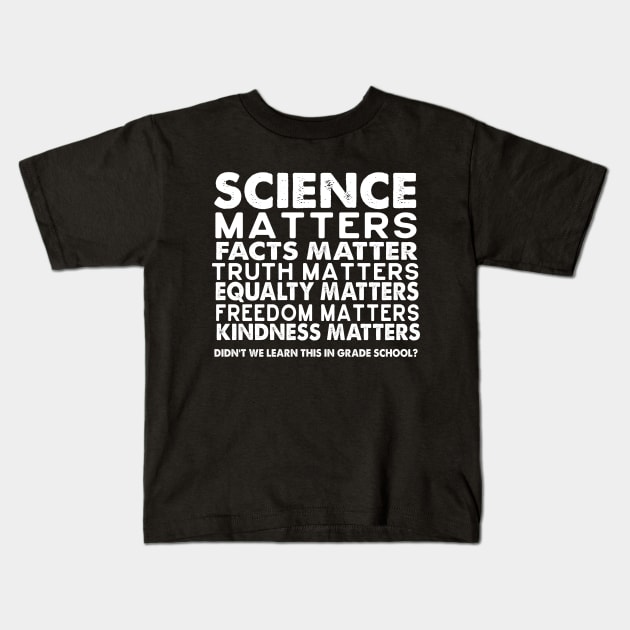 SCIENCE MATTERS, FACTS MATTER Kids T-Shirt by Jitterfly